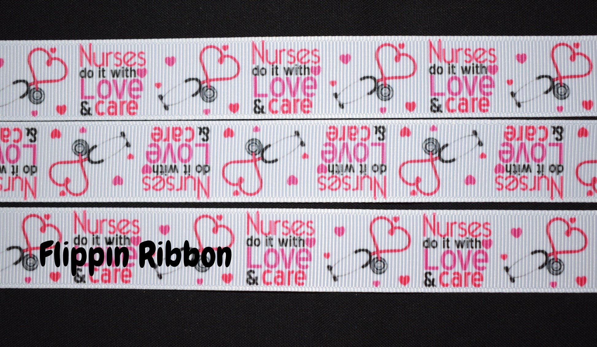 Nurses Do it with Love and Care grosgrain ribbon - Flippin Ribbon